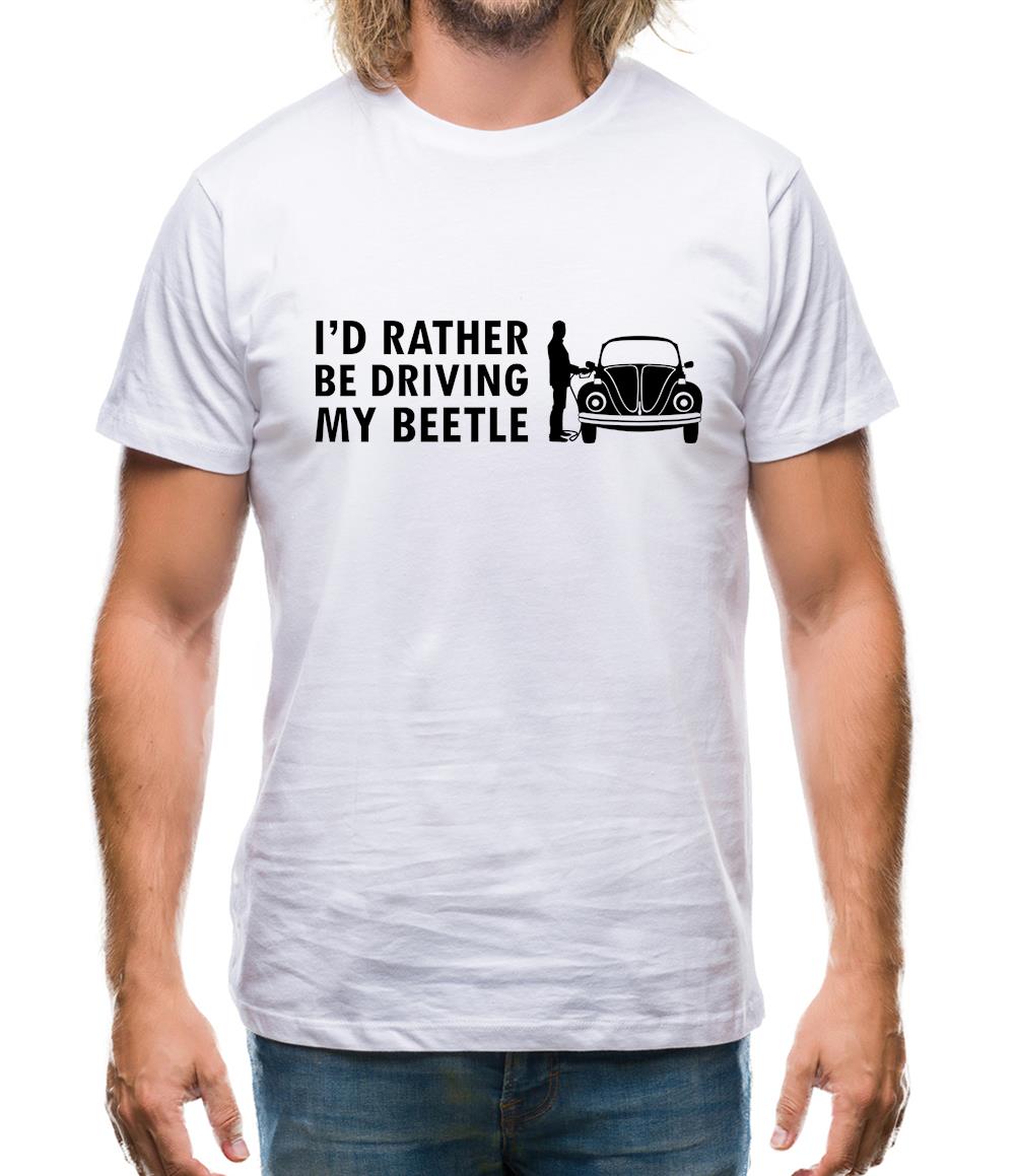 I'd Rather Be Driving My Beetle Mens T-Shirt I'd Rather Be Driving My Beetle Mens T-Shirt