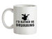 I'd Rather Be Drumming Ceramic Mug I'd Rather Be Drumming Ceramic Mug