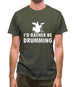 I'd Rather Be Drumming Mens T-Shirt I'd Rather Be Drumming Mens T-Shirt