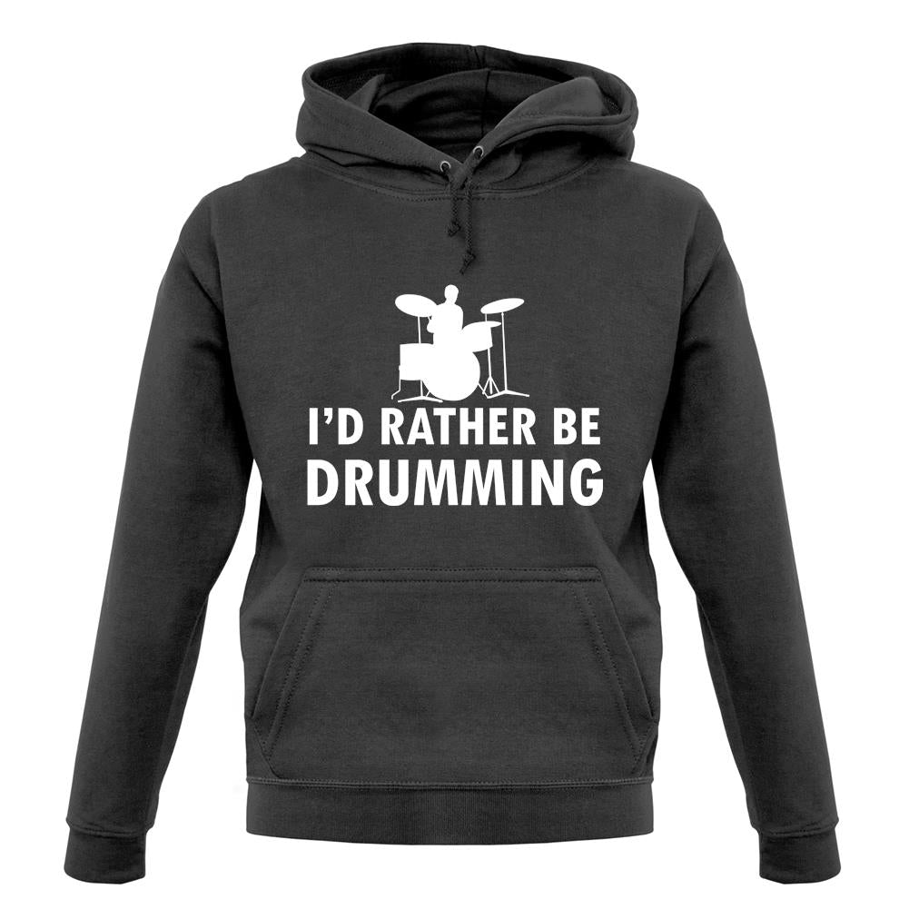 I'd Rather Be Drumming unisex hoodie I'd Rather Be Drumming unisex hoodie