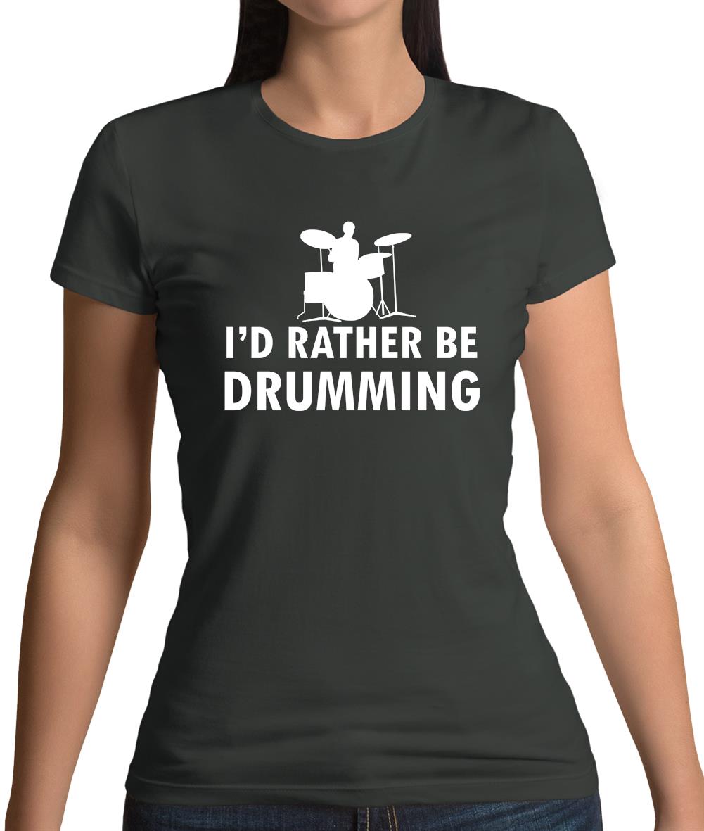 I'd Rather Be Drumming Womens T-Shirt I'd Rather Be Drumming Womens T-Shirt