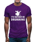 I'd Rather Be Drumming Mens T-Shirt I'd Rather Be Drumming Mens T-Shirt