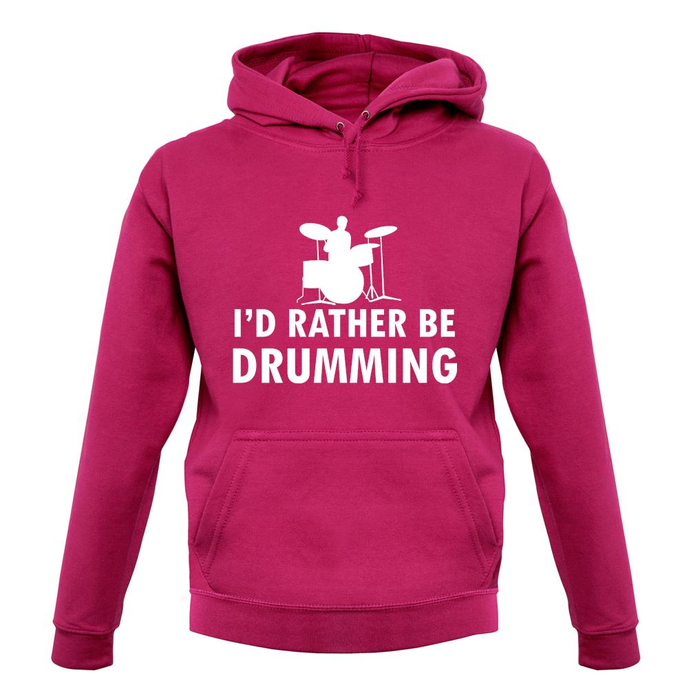 I'd Rather Be Drumming unisex hoodie I'd Rather Be Drumming unisex hoodie