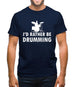 I'd Rather Be Drumming Mens T-Shirt I'd Rather Be Drumming Mens T-Shirt
