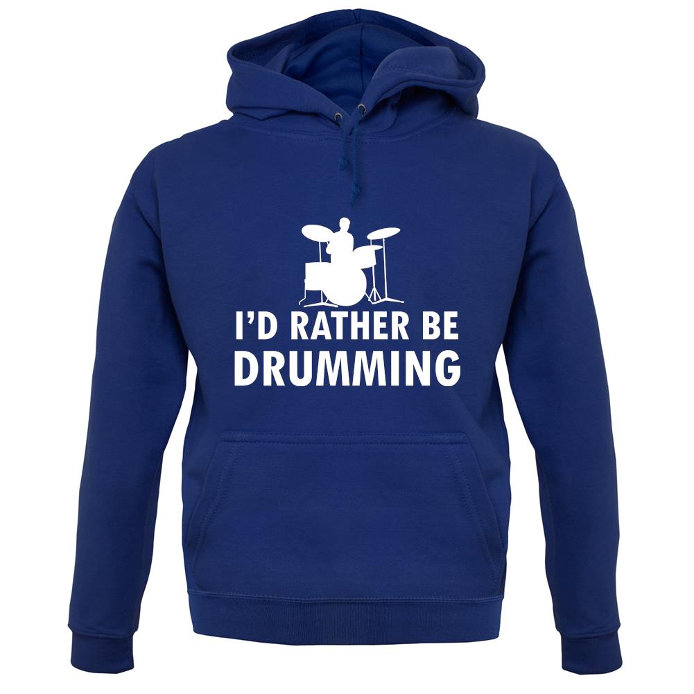 I'd Rather Be Drumming unisex hoodie I'd Rather Be Drumming unisex hoodie