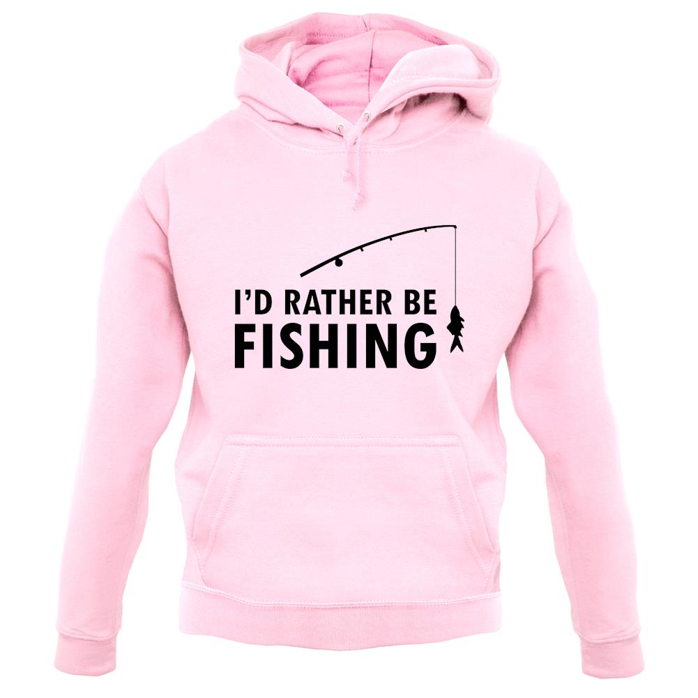 I'd Rather Be Fishing unisex hoodie I'd Rather Be Fishing unisex hoodie