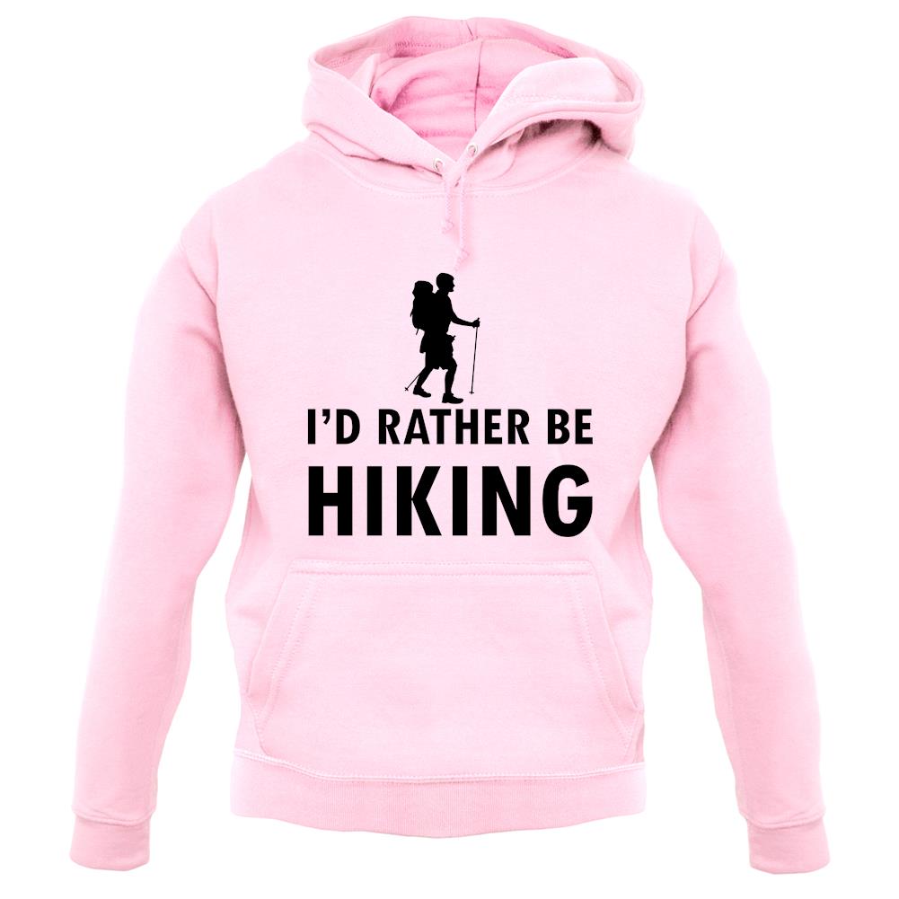I'd Rather Be Hiking unisex hoodie I'd Rather Be Hiking unisex hoodie