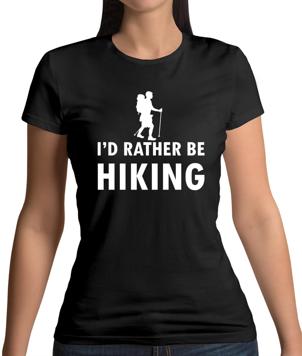I'd Rather Be Hiking Womens T-Shirt I'd Rather Be Hiking Womens T-Shirt