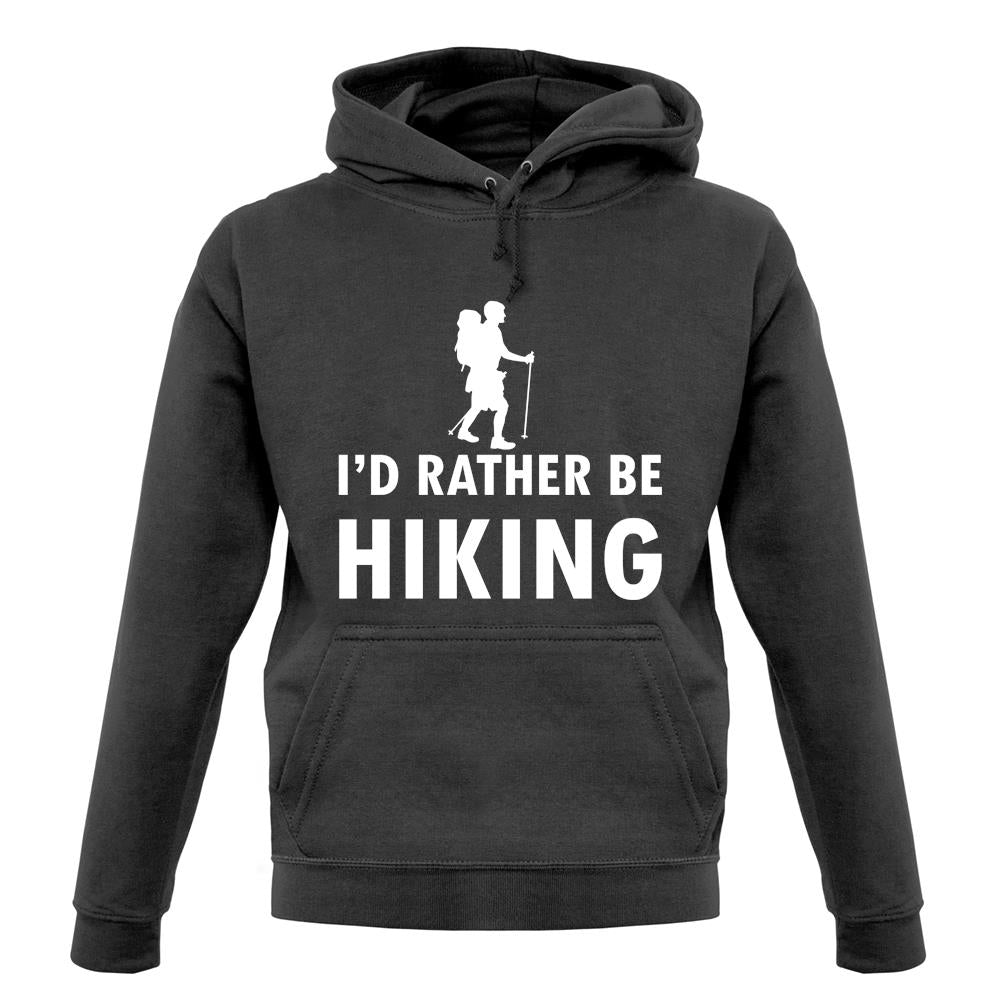 I'd Rather Be Hiking unisex hoodie I'd Rather Be Hiking unisex hoodie