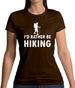I'd Rather Be Hiking Womens T-Shirt I'd Rather Be Hiking Womens T-Shirt