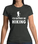 I'd Rather Be Hiking Womens T-Shirt I'd Rather Be Hiking Womens T-Shirt