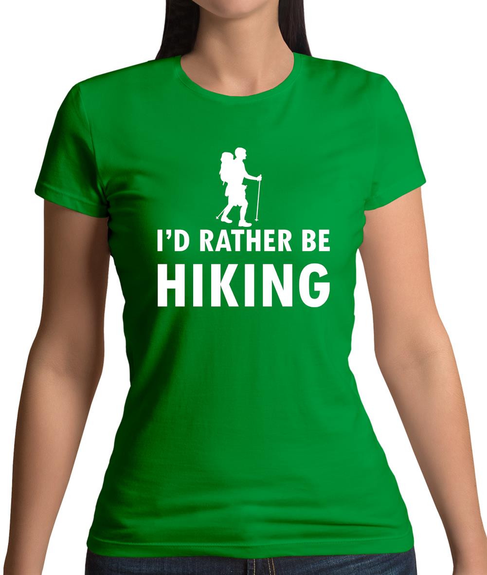 I'd Rather Be Hiking Womens T-Shirt I'd Rather Be Hiking Womens T-Shirt