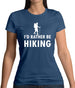 I'd Rather Be Hiking Womens T-Shirt I'd Rather Be Hiking Womens T-Shirt