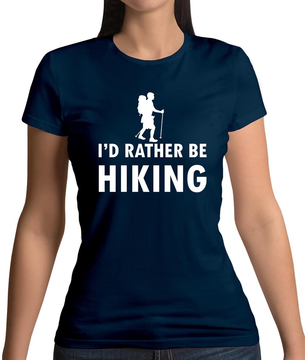 I'd Rather Be Hiking Womens T-Shirt I'd Rather Be Hiking Womens T-Shirt