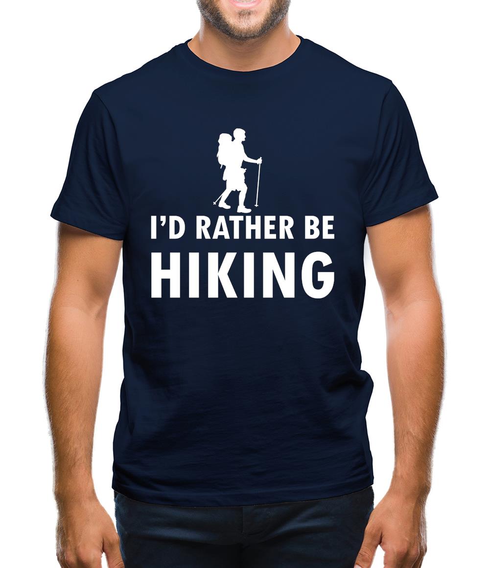 I'd Rather Be Hiking Mens T-Shirt I'd Rather Be Hiking Mens T-Shirt