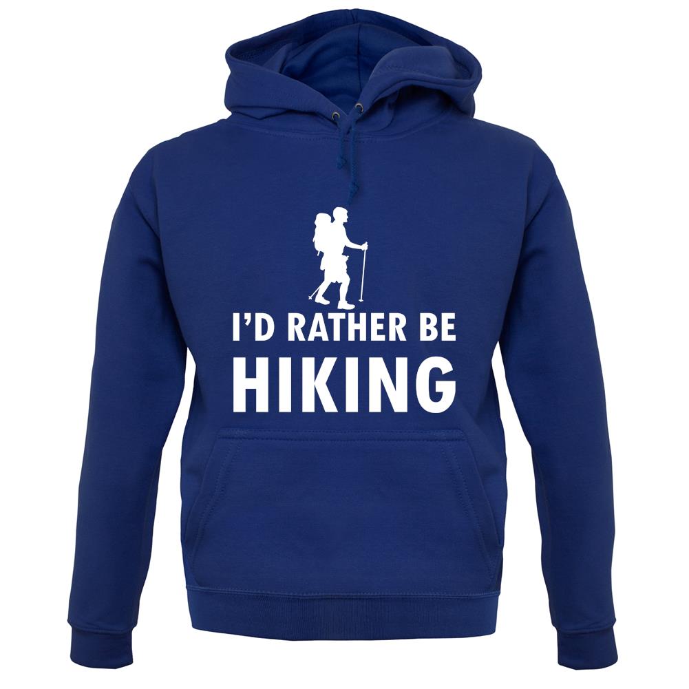 I'd Rather Be Hiking unisex hoodie I'd Rather Be Hiking unisex hoodie