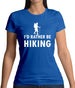 I'd Rather Be Hiking Womens T-Shirt I'd Rather Be Hiking Womens T-Shirt