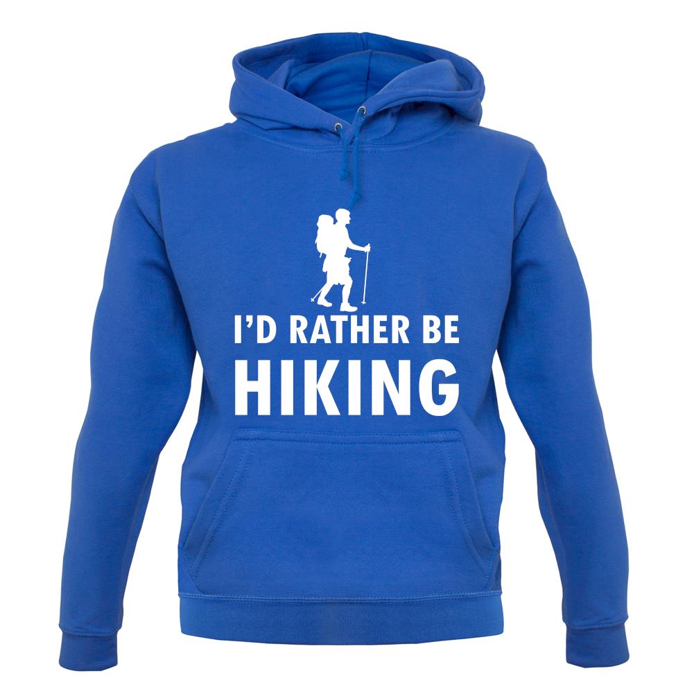 I'd Rather Be Hiking unisex hoodie I'd Rather Be Hiking unisex hoodie