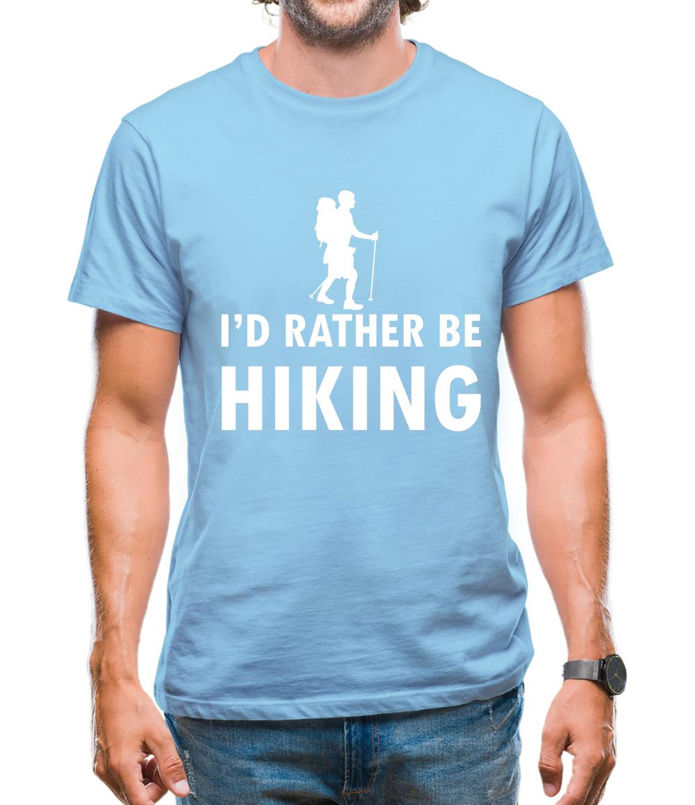 I'd Rather Be Hiking Mens T-Shirt I'd Rather Be Hiking Mens T-Shirt