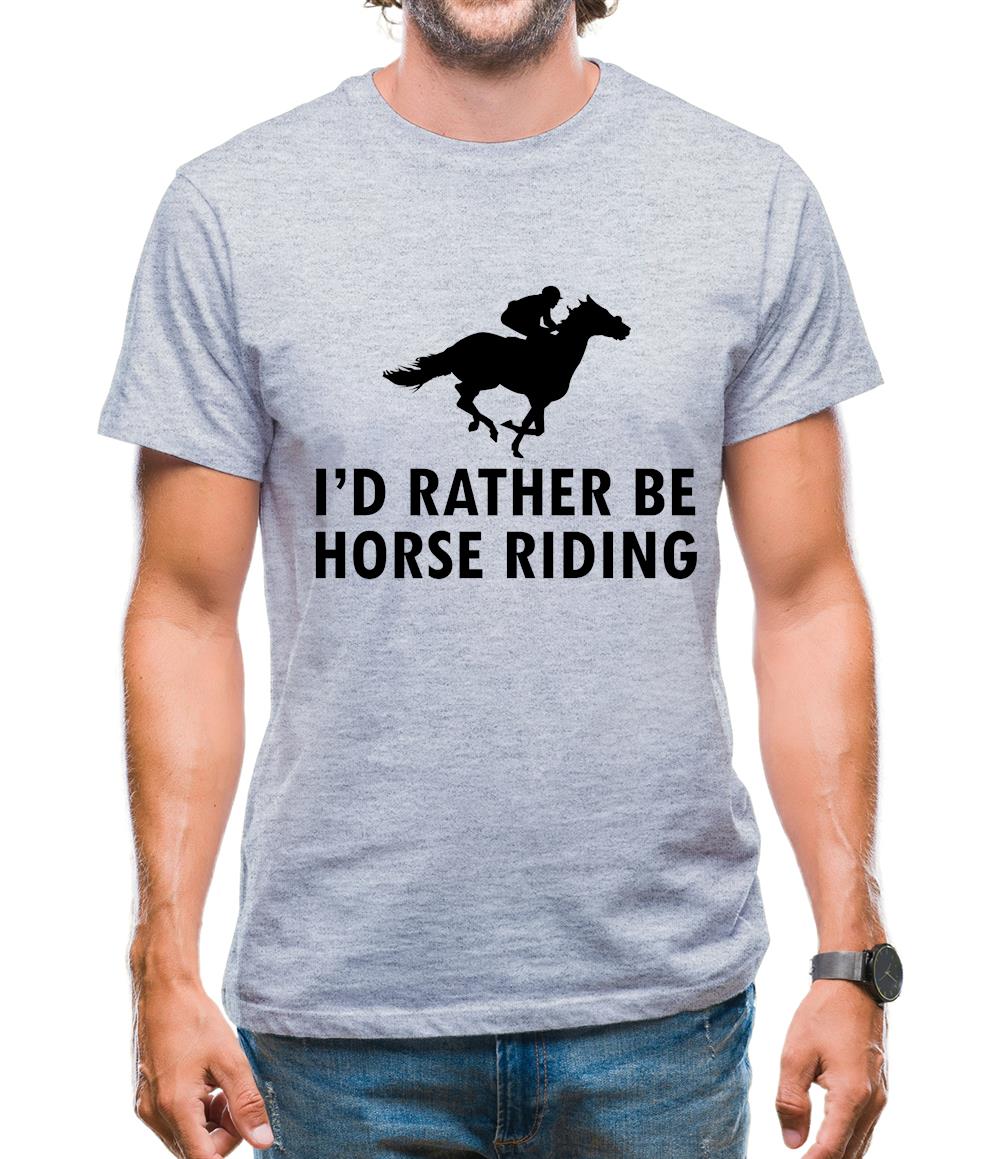 I'd Rather Be Horse Riding Mens T-Shirt I'd Rather Be Horse Riding Mens T-Shirt