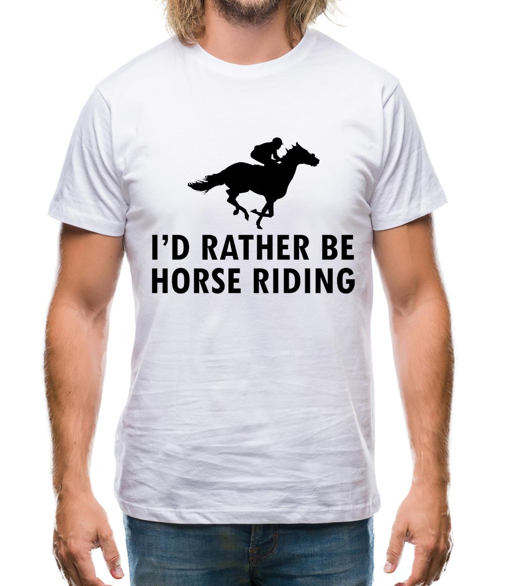 I'd Rather Be Horse Riding Mens T-Shirt I'd Rather Be Horse Riding Mens T-Shirt