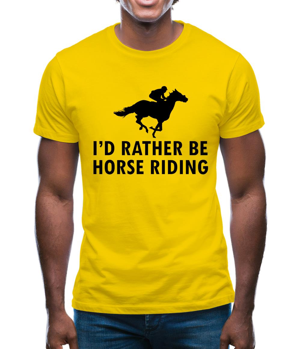 I'd Rather Be Horse Riding Mens T-Shirt I'd Rather Be Horse Riding Mens T-Shirt