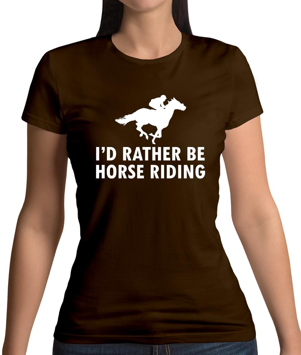 I'd Rather Be Horse Riding Womens T-Shirt I'd Rather Be Horse Riding Womens T-Shirt