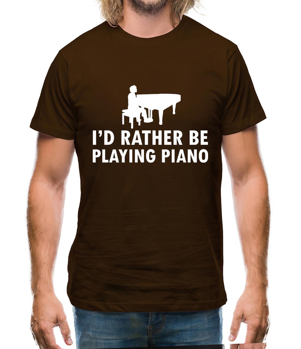 I'd Rather Be Playing Piano Mens T-Shirt I'd Rather Be Playing Piano Mens T-Shirt