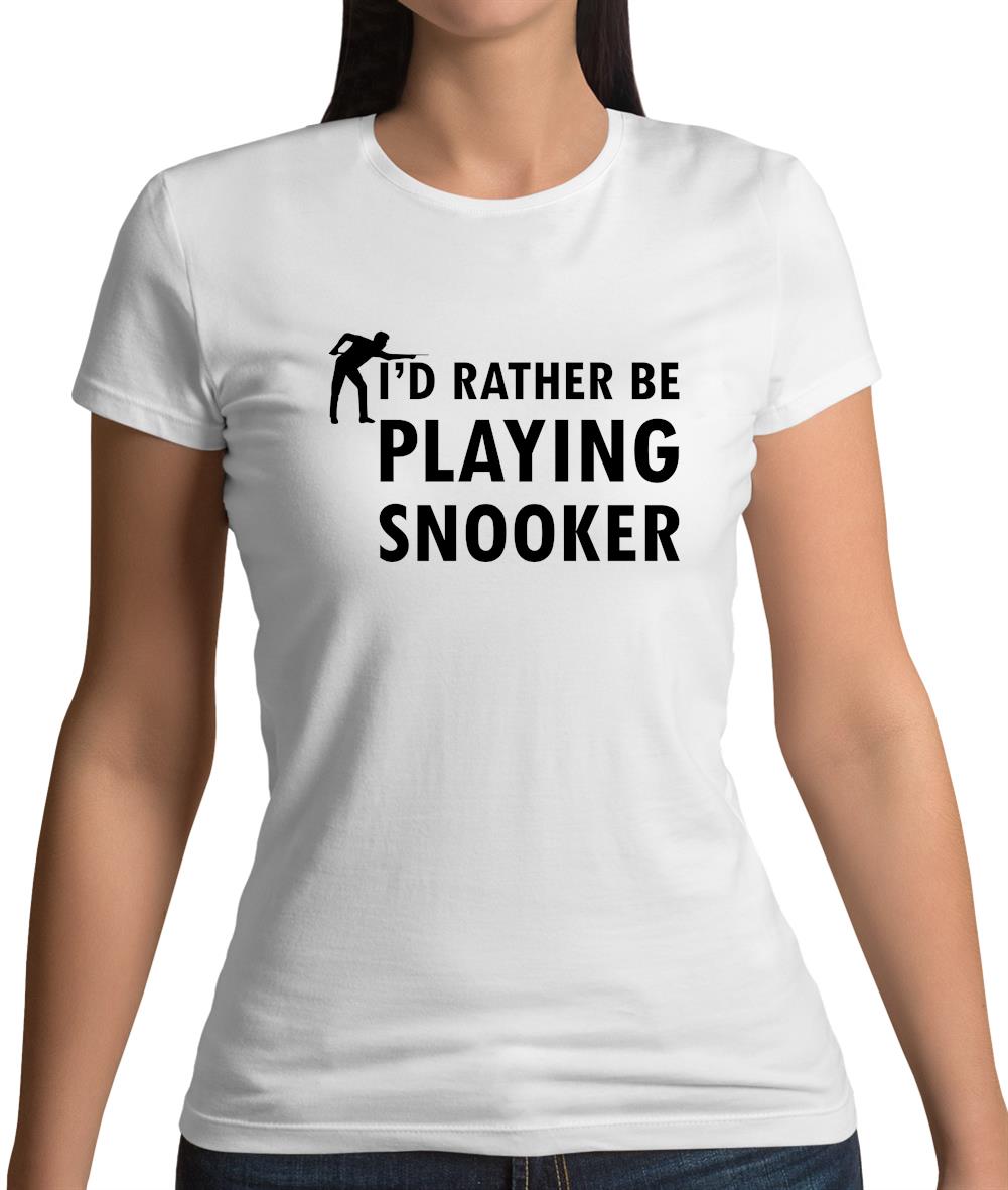 I'd Rather Be Playing Snooker Womens T-Shirt I'd Rather Be Playing Snooker Womens T-Shirt