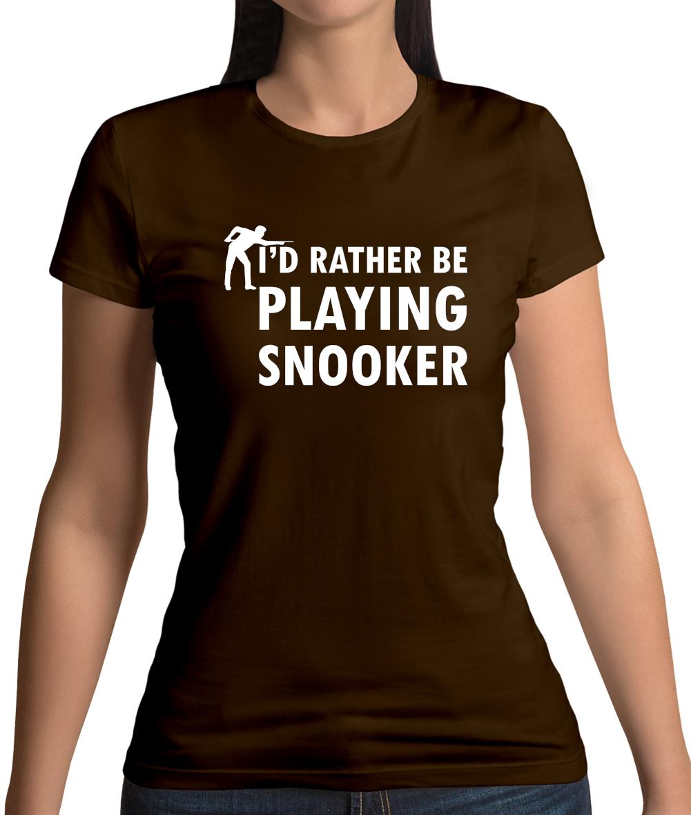 I'd Rather Be Playing Snooker Womens T-Shirt I'd Rather Be Playing Snooker Womens T-Shirt