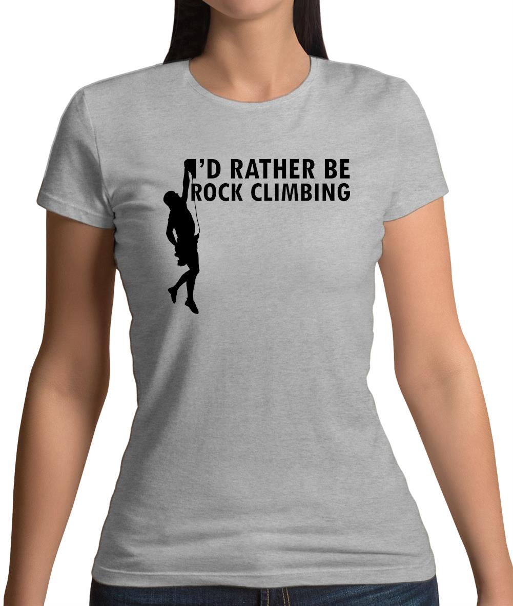 I'd Rather Be Rock Climbing Womens T-Shirt I'd Rather Be Rock Climbing Womens T-Shirt