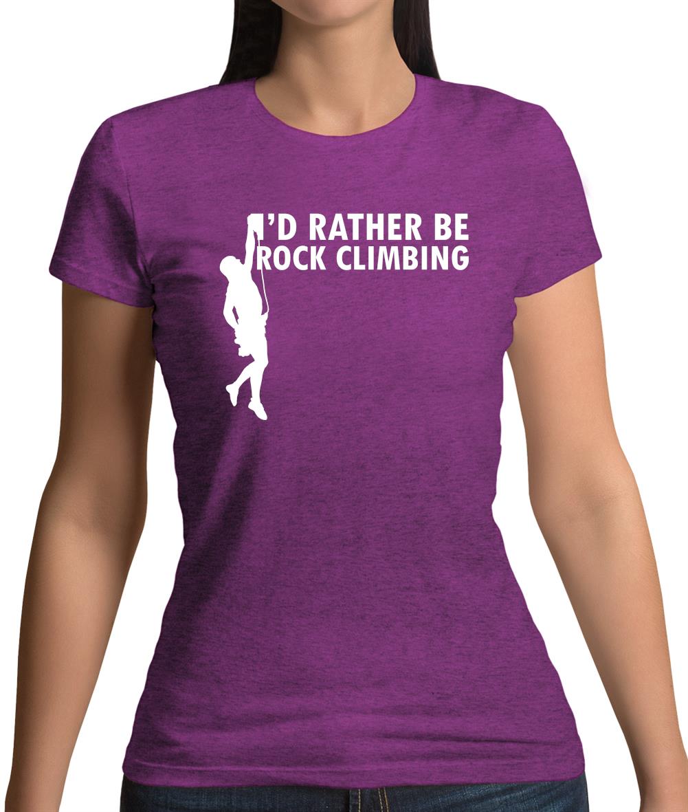 I'd Rather Be Rock Climbing Womens T-Shirt I'd Rather Be Rock Climbing Womens T-Shirt