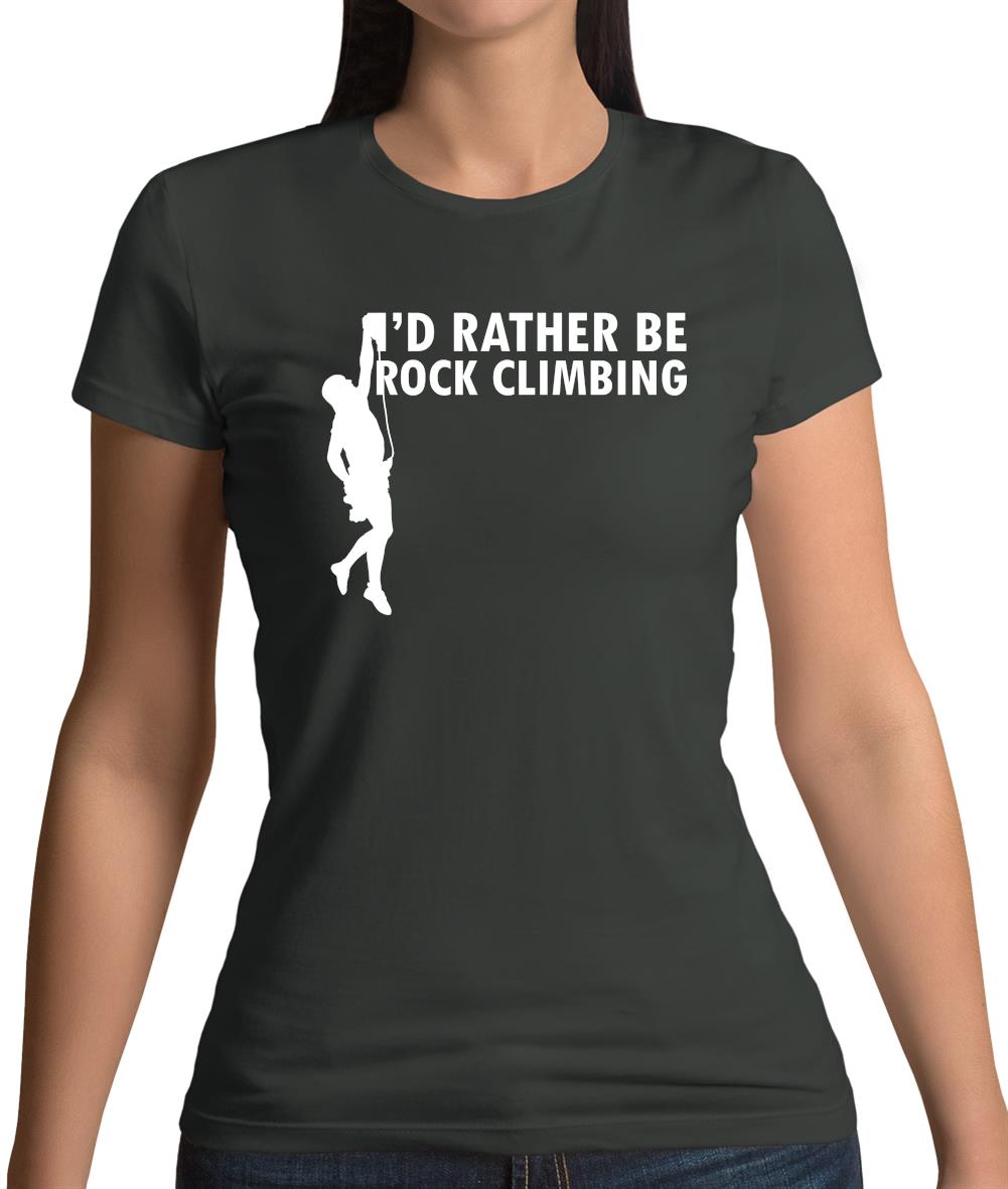 I'd Rather Be Rock Climbing Womens T-Shirt I'd Rather Be Rock Climbing Womens T-Shirt