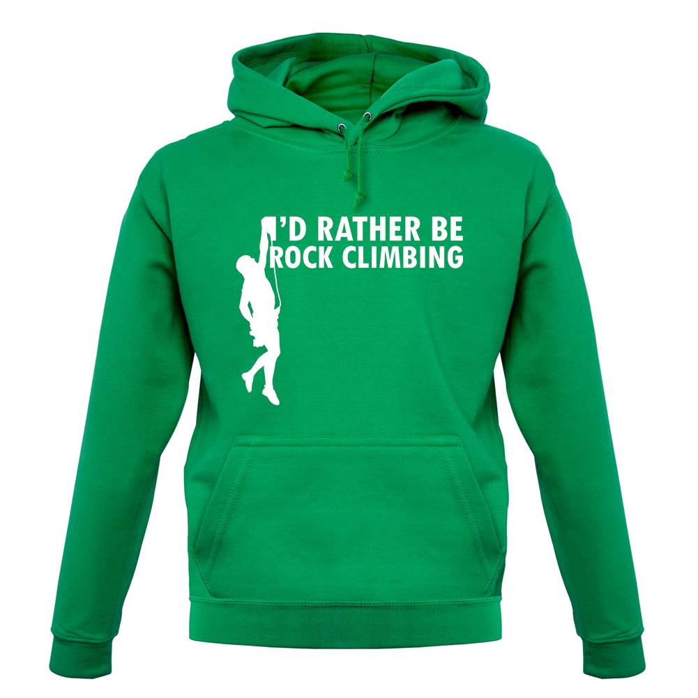 I'd Rather Be Rock Climbing unisex hoodie I'd Rather Be Rock Climbing unisex hoodie