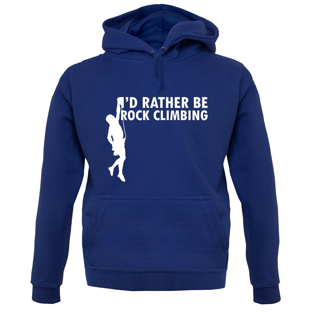 I'd Rather Be Rock Climbing unisex hoodie I'd Rather Be Rock Climbing unisex hoodie