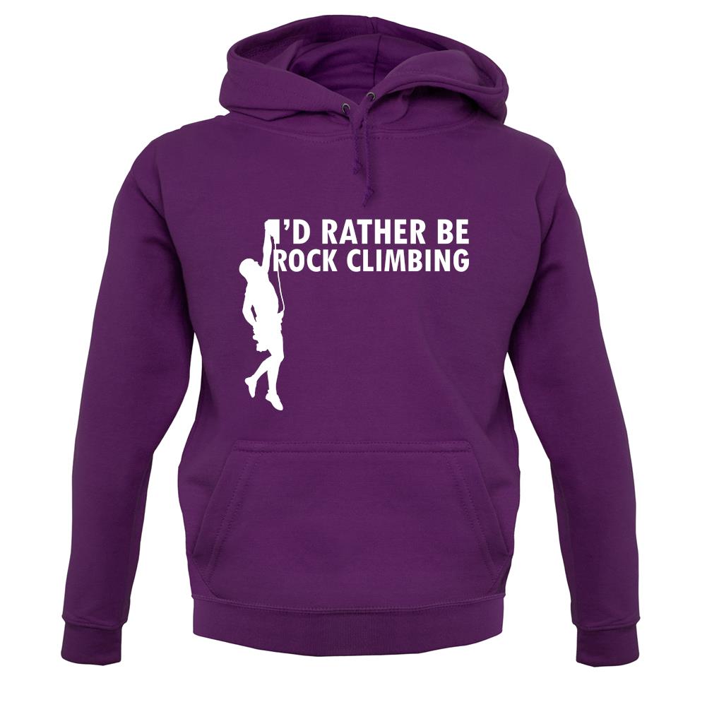 I'd Rather Be Rock Climbing unisex hoodie I'd Rather Be Rock Climbing unisex hoodie
