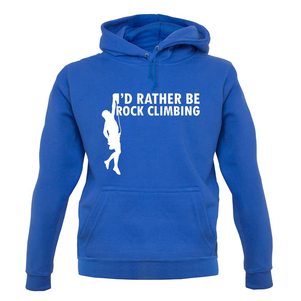 I'd Rather Be Rock Climbing unisex hoodie I'd Rather Be Rock Climbing unisex hoodie