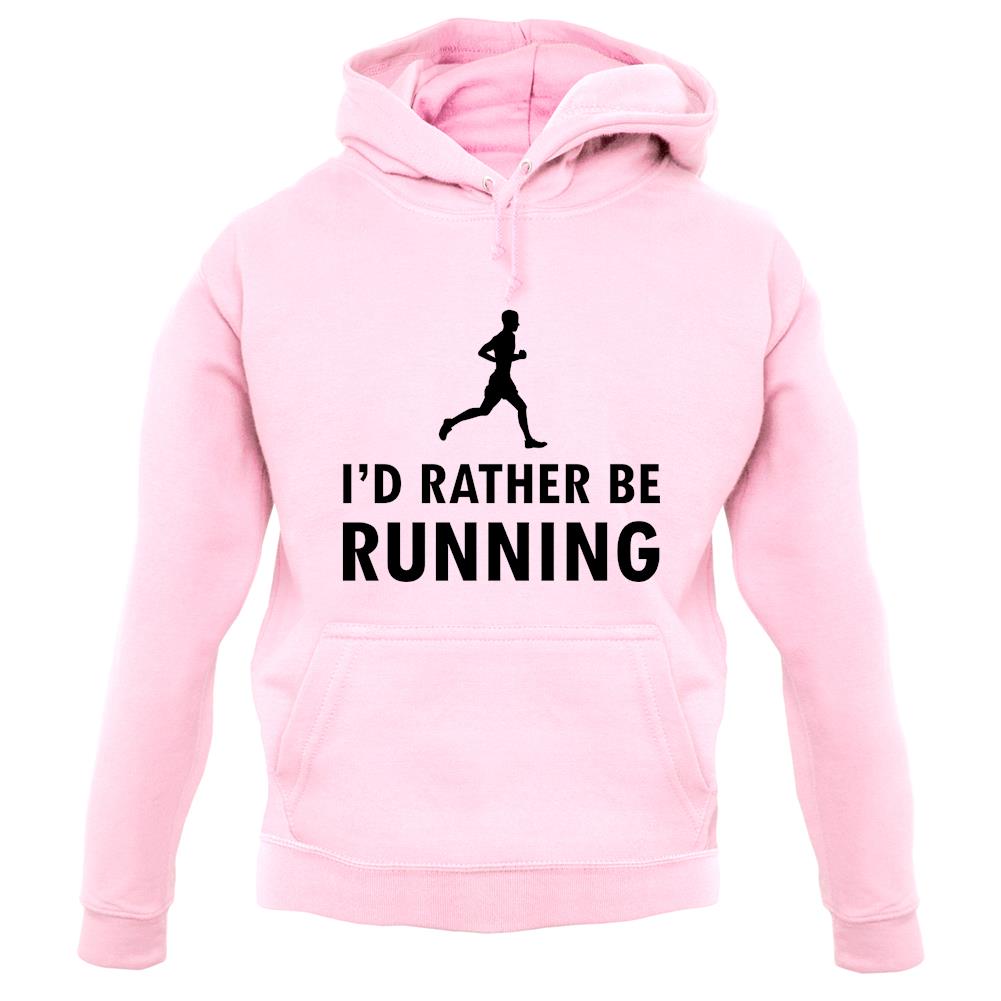 I'd Rather Be Running unisex hoodie I'd Rather Be Running unisex hoodie