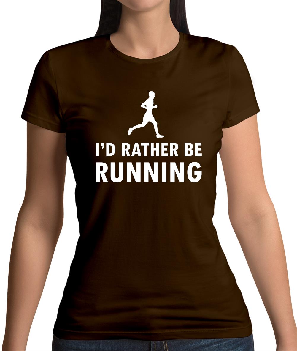 I'd Rather Be Running Womens T-Shirt I'd Rather Be Running Womens T-Shirt