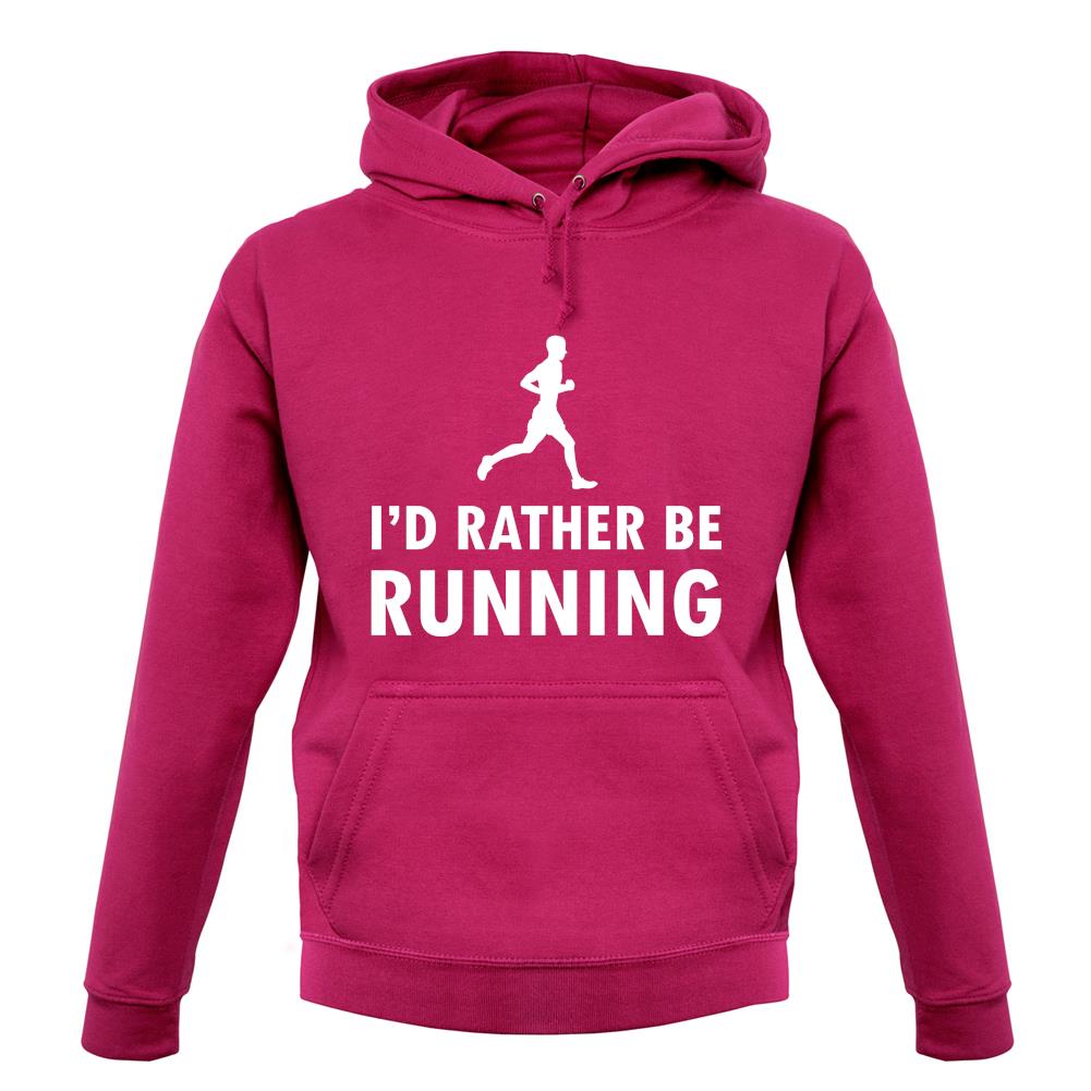 I'd Rather Be Running unisex hoodie I'd Rather Be Running unisex hoodie