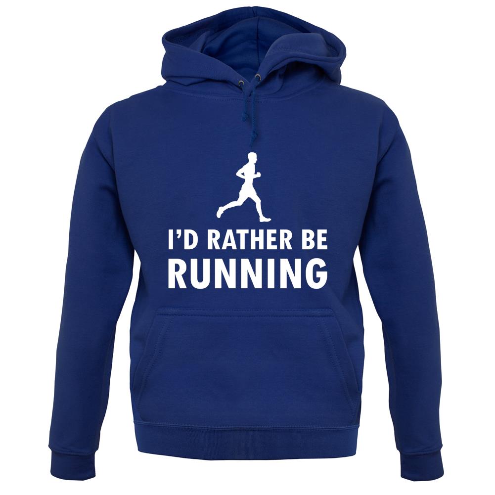 I'd Rather Be Running unisex hoodie I'd Rather Be Running unisex hoodie