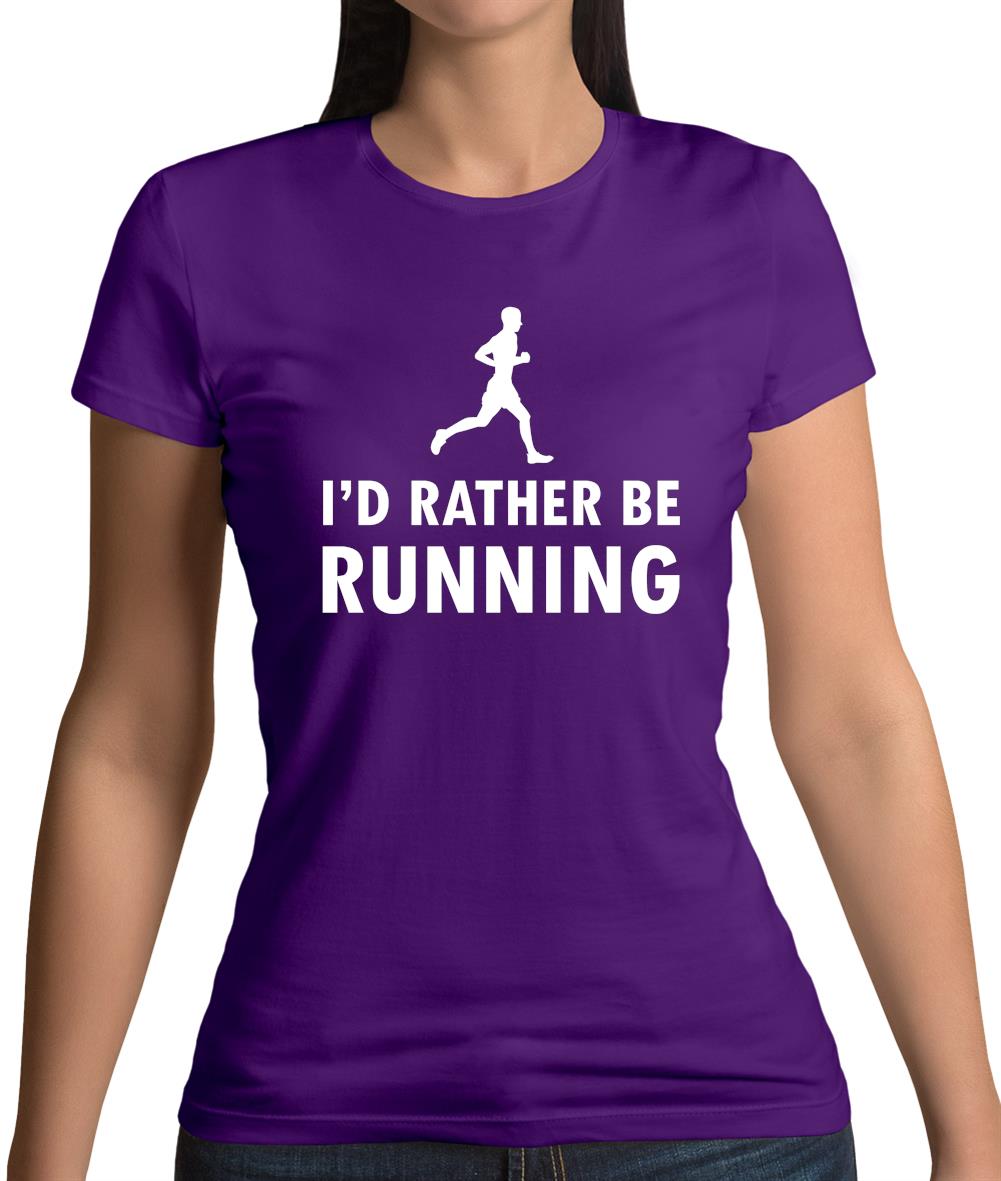 I'd Rather Be Running Womens T-Shirt I'd Rather Be Running Womens T-Shirt