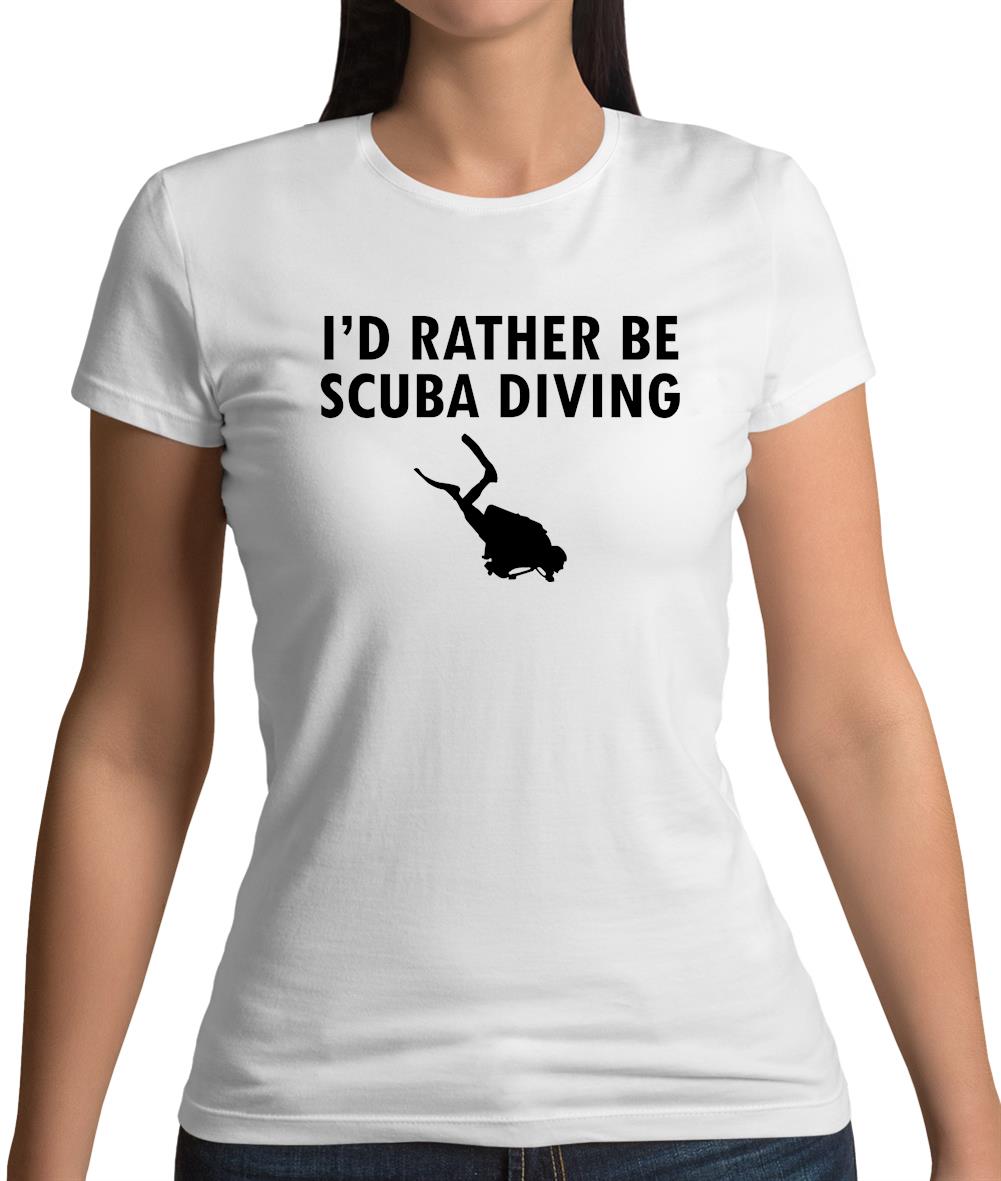 I'd Rather Be Scuba Diving Womens T-Shirt I'd Rather Be Scuba Diving Womens T-Shirt