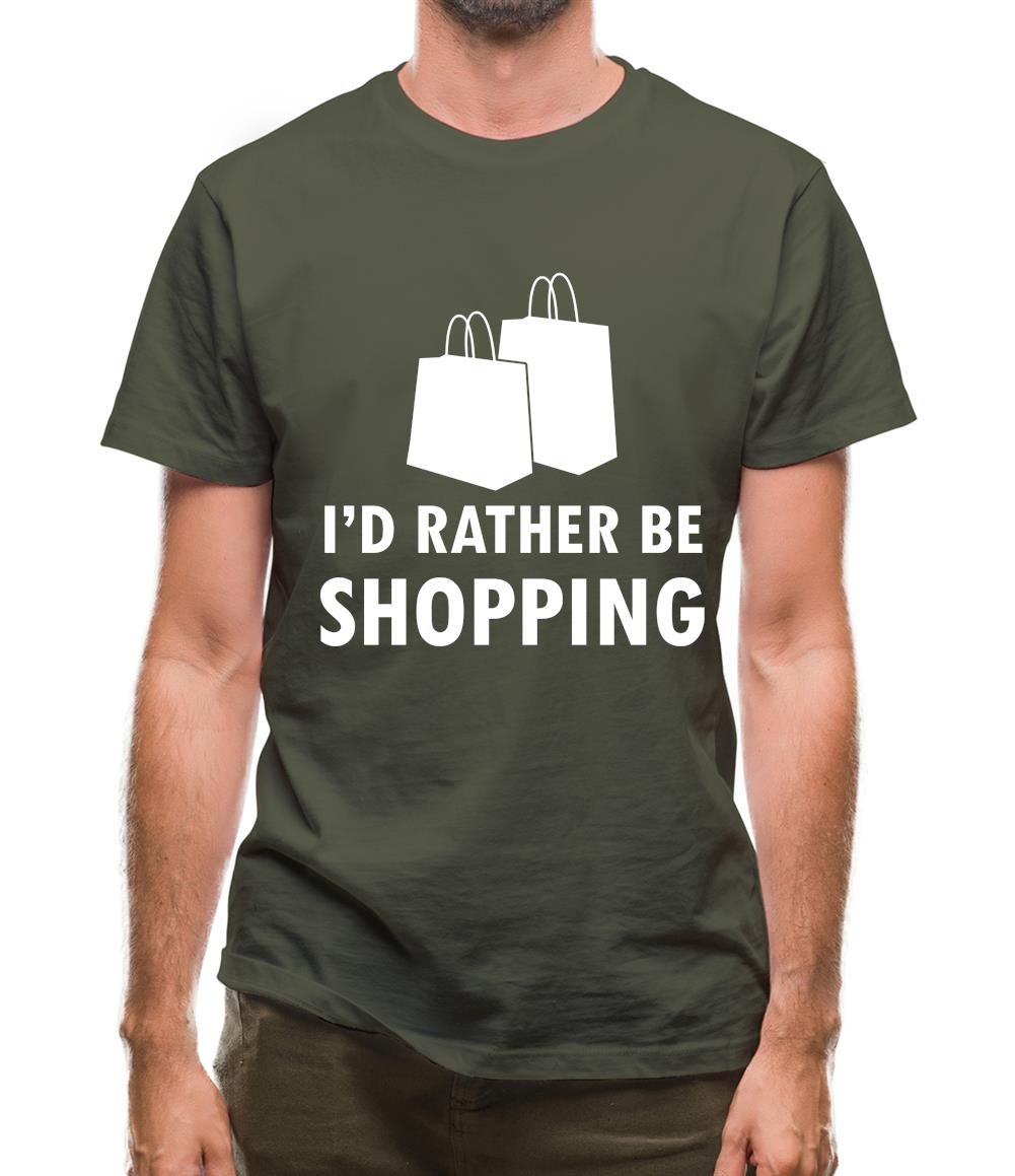 I'd Rather Be Shopping Mens T-Shirt I'd Rather Be Shopping Mens T-Shirt
