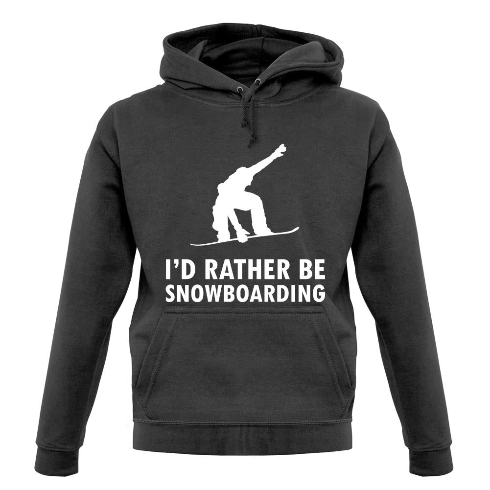 I'd Rather Be Snowboarding unisex hoodie I'd Rather Be Snowboarding unisex hoodie