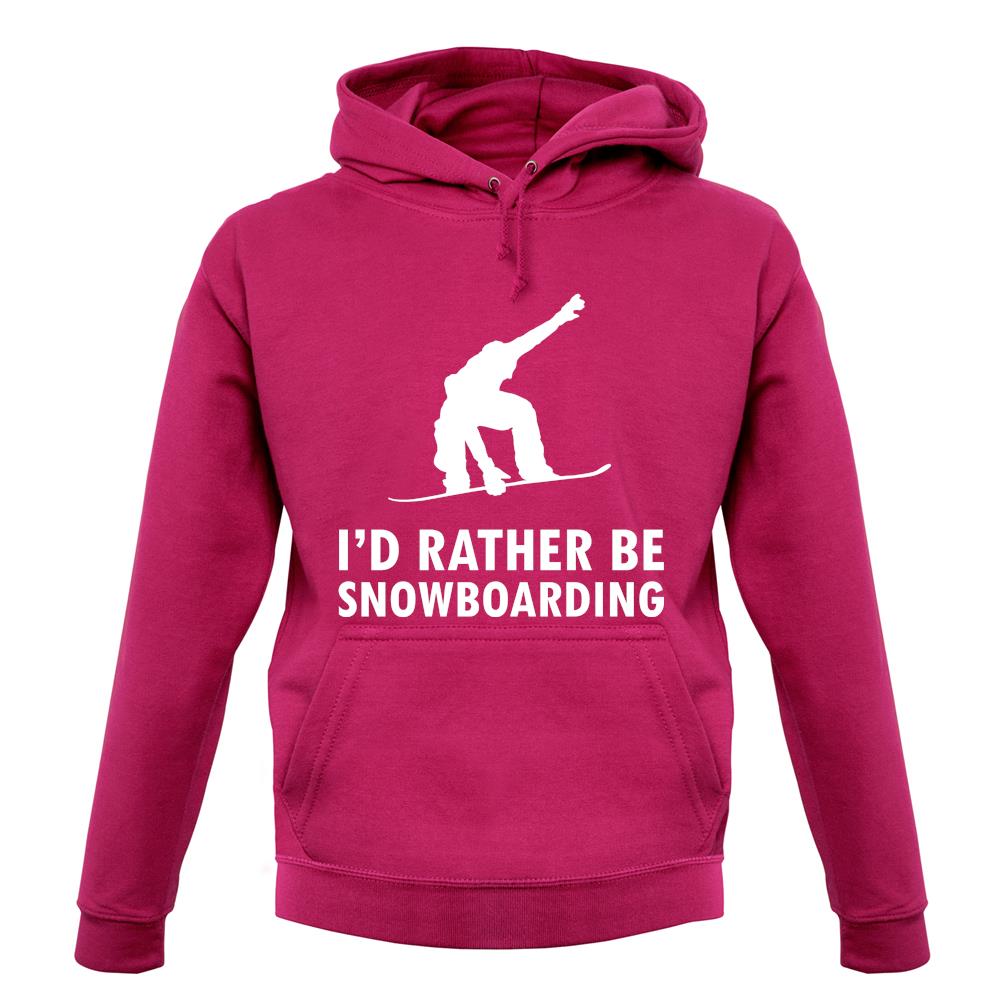 I'd Rather Be Snowboarding unisex hoodie I'd Rather Be Snowboarding unisex hoodie