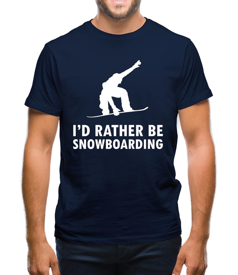 I'd Rather Be Snowboarding Mens T-Shirt I'd Rather Be Snowboarding Mens T-Shirt