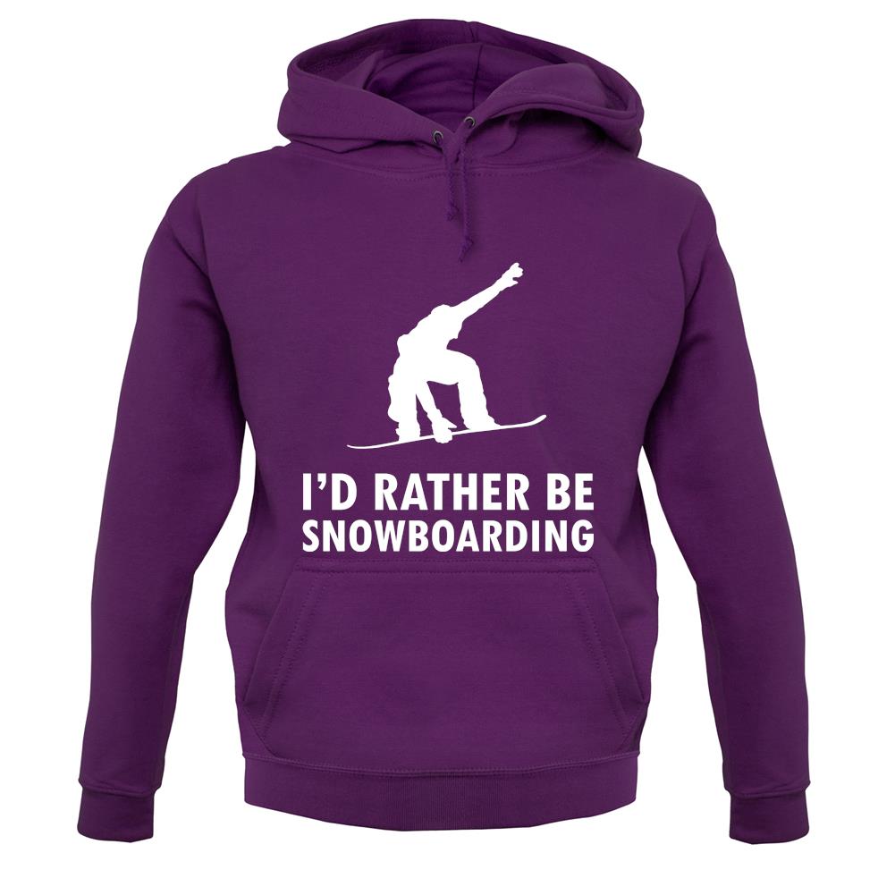 I'd Rather Be Snowboarding unisex hoodie I'd Rather Be Snowboarding unisex hoodie