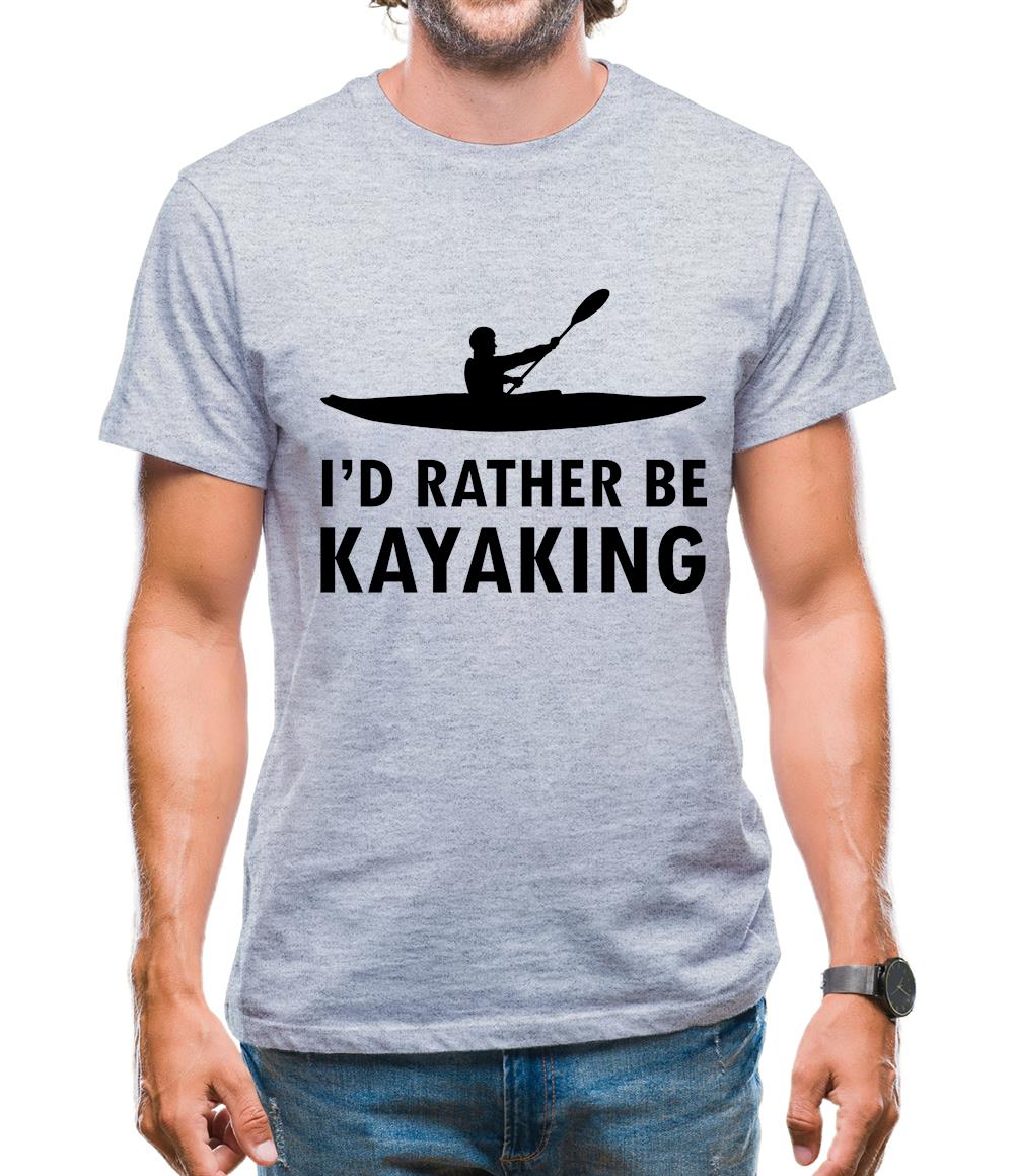 I'd Rather Be Kayaking Mens T-Shirt I'd Rather Be Kayaking Mens T-Shirt