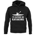 I'd Rather Be Kayaking unisex hoodie I'd Rather Be Kayaking unisex hoodie